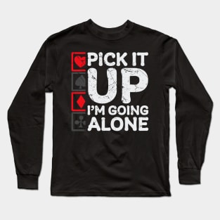 Euchre Pick It Up I'm Going Alone Funny Black Long Sleeve T-Shirt